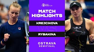 Barbora Krejcikova vs Elena Rybakina  2022 Ostrava Semifinal  WTA Match Highlights [upl. by Landing]