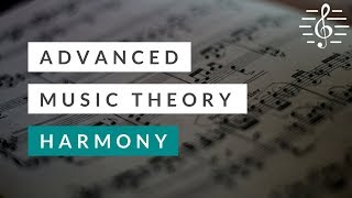 Advanced Music Theory  Harmony [upl. by Yllitnahc]