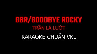 KARAOKE GBRGOODBYE ROCKY  KARAOKE CHUẨN VKL [upl. by Stoops]