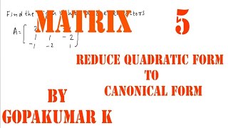 Matrix  Reduce Quadratic form to canonical form KTU Anna University Engineering Maths [upl. by Alysia]