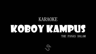 KARAOKE KOBOY KAMPUS  THE PANAS DALAM [upl. by Camroc992]