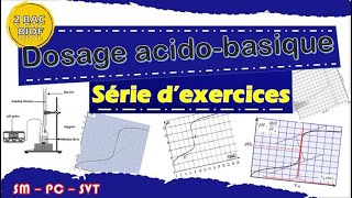 Dosage acidobasique  Chimie Série dexercices  2 BAC BIOF [upl. by Severin]