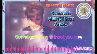 Gonna Get Along Without You Now song by Skeeter Davis [upl. by Eisler]