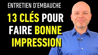 13 CLÉS POUR FAIRE UNE BONNE IMPRESSION EN ENTRETIEN [upl. by Aivizt]