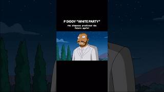 Simpsons P DIDDY “ WHITE PARTY “ [upl. by Loree]