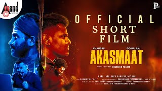 Akasmaat Short Film  Sushanth Poojar  Chandru  Gokul Raj  Guru  Abhishek  Stunning Brothers [upl. by Forlini28]