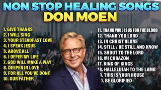 Don Moen Healing Songs 2023  Praise And Worship Nonstop Playlist [upl. by Enerual]