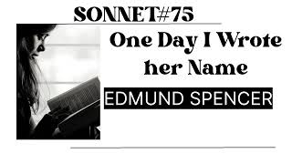 One Day I Wrote her Name Sonnet 75 by Edmund Spencer  Summary and Themes [upl. by Hodess]