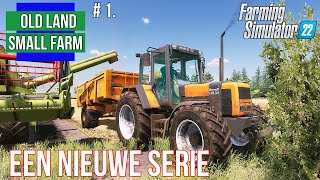 EEN NIEUWE SERIE  Old land Small Farm  1   Farming Simulator 22 fs22 farmingsimulator22 [upl. by Atiekahs]