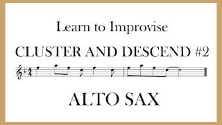 CLUSTER AND DESCEND  2  ALTO SAX [upl. by Marcy702]