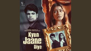 Kyun Jaane Diya [upl. by Dolhenty]