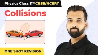 Class 11 Physics Collisions  One Shot Chapter Revision [upl. by Eirrehs]