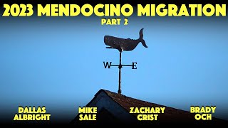 2023 Mendocino Migration  Part 2  Albright Sale Crist Och [upl. by Rebmeced996]