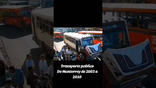 Transporte publico de Monterrey 2003 a 2010 [upl. by Delores]