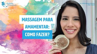 MASSAGEM PARA AMAMENTAR COMO FAZER  Pediatria Descomplicada [upl. by Chabot]