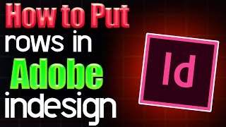 How to put rows in Adobe InDesign [upl. by Oler570]