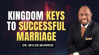 Kingdom Keys to Successful Marriage By Myles Munroe [upl. by Limemann701]