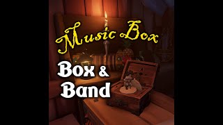 Music Box  Box  Backup Band  Sea of Thieves Shanties [upl. by Orozco]