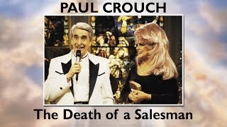 Paul Crouch The Death of a Salesman [upl. by Eserahc]