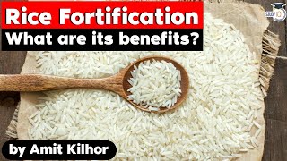 How Fortified Rice can help fight malnutrition and hunger in India UPSC GS Paper 2 Poverty amp Hunger [upl. by Lebyram520]