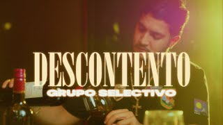 Grupo Selectivo  DESCONTENTO Video Oficial [upl. by Sine]