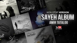 Amir Tataloo  Sayeh Album  Non Stop Version [upl. by Danas]