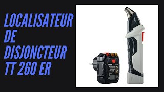 PRESENTATION ET TEST DU LOCALISATEUR DE DISJONCTEUR TT260ER TURBOTRONIC [upl. by Adnat]