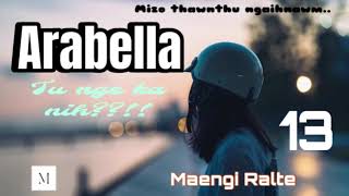 Arabella  13  Maengi Ralte mizothawnthu lovestory [upl. by Hras]