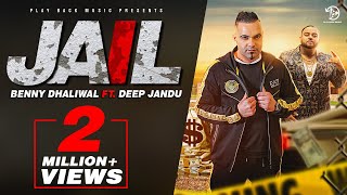 JAIL FULL SONG  BENNY DHALIWAL Ft DEEP JANDU  LATEST PUNJABI SONG 2019 [upl. by Mellette973]