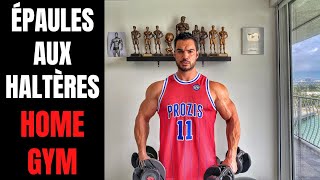 MUSCLER SES ÉPAULES À LA MAISON AUX HALTÈRES  SPÉCIAL HOME GYM [upl. by Rains]