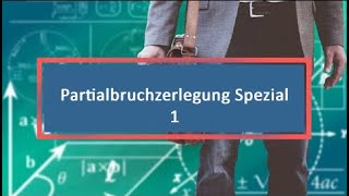 Partialbruchzerlegung Spezial 1 [upl. by Marybella768]