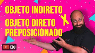 Objeto Indireto vs Objeto Direto Preposicionado Prof Noslen [upl. by Crawford427]