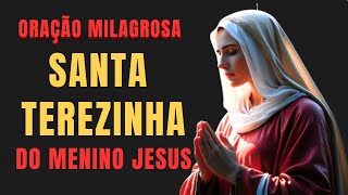 Oração Poderosa à Santa Terezinha do Menino Jesus Receba Bênçãos e Milagres Hoje [upl. by Tannenbaum]