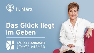 1103  DAS GLÜCK LIEGT IM GEBEN 🎁❤️ – Tägliche Andacht von Joyce Meyer [upl. by Nivk]