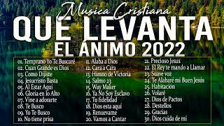 MÚSICA CRISTIANA QUE LEVANTA EL ÁNIMO 2022  HERMOSAS ALABANZAS CRISTIANAS DE ADORACION 2022 [upl. by Nwahsuq]