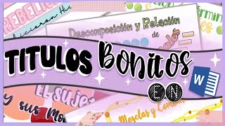 🖥️✏️TÍTULOS BONITOS EN WORD 🖥️✏️ Part 1  APUNTES BONITOS DIGITALES FACILES RÁPIDOS Y BONITOS [upl. by Zaccaria]