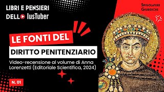 LampP dello IusTuber 1 videorecensione a Le fonti del diritto penitenziario di A Lorenzetti [upl. by Osgood242]