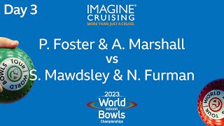 World Indoor Bowls Championship 2023  PFoster amp AMarshall vs SMawdsley amp NFurman  D1 Match 3 [upl. by Macdonell]