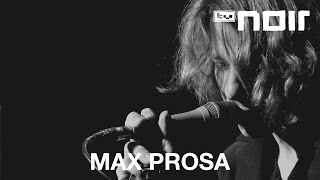 Max Prosa  Straße nach Peru live bei TV Noir [upl. by Madigan]