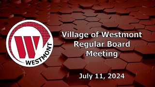 20240711 Village of Westmont Regular Board Meeting [upl. by Saied]