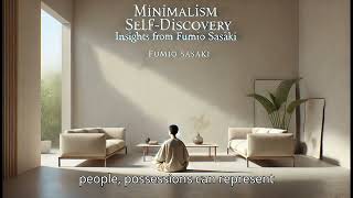 Minimalism and Self Discovery Insights from Fumio Sasaki [upl. by Shelia]