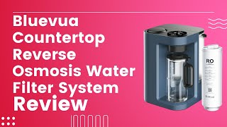 Bluevua Countertop Reverse Osmosis Water Filter System Review Pros amp Cons Explained [upl. by Cindi]