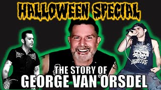 Extended Cut George Van Orsdels Untold Story Horror Punk Rock amp Halloween [upl. by Peterus]