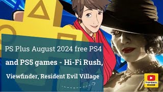 PS Plus August 2024 free PS4 and PS5 games  HiFi Rush Viewfinder Resident Evil Village [upl. by Anide]