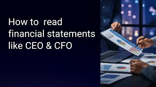 How to read financials statements like CEO amp CFO [upl. by Jarek]