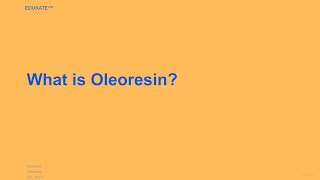 What is Oleoresin [upl. by Heise]