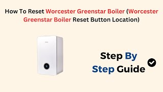 How To Reset Worcester Greenstar Boiler Worcester Greenstar Boiler Reset Button Location [upl. by Aneeuqal549]