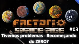 Factorio Space Age  Tivemos problemas  Recomeçamos do ZERO 03 [upl. by Akinirt]