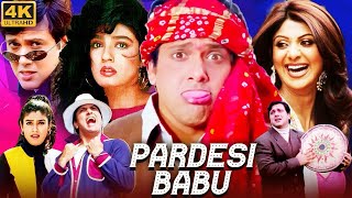 PARDESI BABU Full Movie  Govinda Raveena Tandon Shilpa Shetty  Bollywood Romantic Comedy Movie [upl. by Priest545]