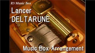 LancerDELTARUNE Music Box [upl. by Lareena]